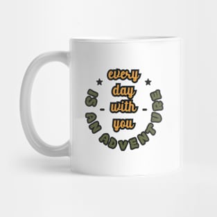 Every Day With You Is An Adventure Mug